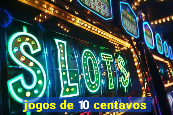 jogos de 10 centavos